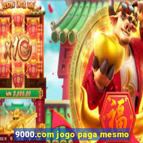 9000.com jogo paga mesmo